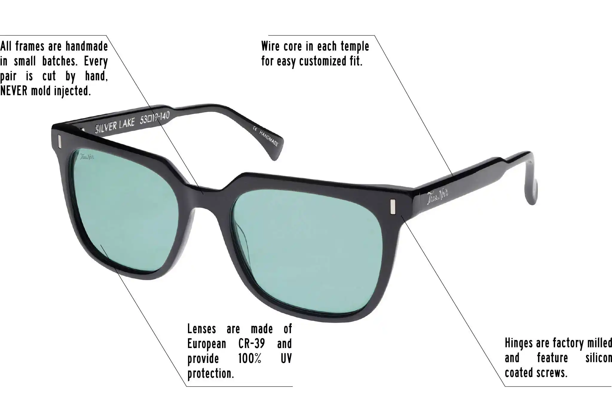 Hinges are factory milled and feature silicon coated screws. All frames are handmade in small batches. Every pair is cut by hand. Never Mold injected. Wire core in each temple for easy customized fit. Lenses are made of shatterproof European CR-39 and provide 100% UV protection.